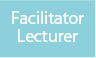  Facilitator   Lecturer